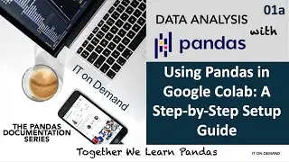 01a. Using Pandas in Google Colab: A Step-by-Step Setup Guide