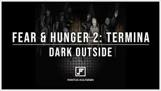Fear & Hunger 2: Termina | Dark Outside [Arrangement]