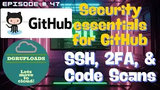 Episode 47 | Security essentials for GitHub | Don't Get Hacked! (Lock Down Your GitHub Account) 🔒