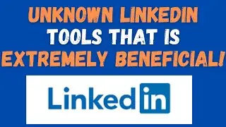 Unknown LinkedIn Tools That is Extremely Beneficial! Must Try Today.