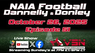 NAIA Football with Dannelly and Donley: Recapping October 25th Games, Postseason, and Nov 1st Games
