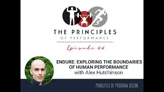 Podcast 045 - Endure: Exploring the Boundaries of Human Performance with Alex Hutchinson
