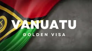 Vanuatu Golden Visa - Cheapest Permanent Residency (PR)