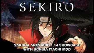 Sekiro - Sakura Arts Mod 1.14 Showcase (With Uchiha Itachi Skin)