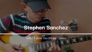 Stephen Sanchez - Until I Found You (Guitar Cover) with lyrics #gitarcover #musikcover