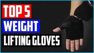Top 5 Best Weight Lifting Gloves in 2021 Reviews