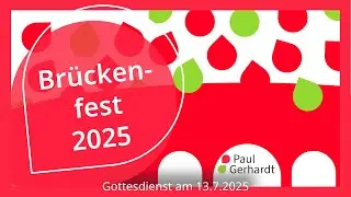 Brückenfest 2025 - Gottesdienst am 13.07.2025
