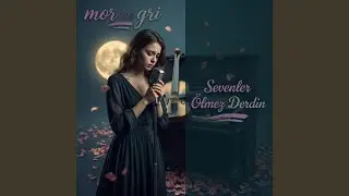 Sevenler Ölmez Derdin (Sevenler Ölmez Deyirdin Ölürem)