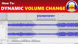 How To: Dynamically Change Volume Over Time (Gradual Volume Increase / Decrease) in Audacity