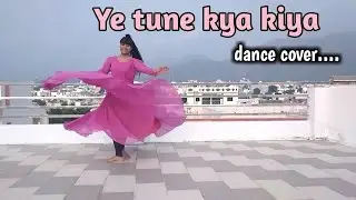 Ye tune kya kiya dance cover | Once upon a time in mumbai | Semi classical dance | Semi classical