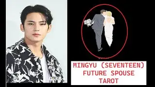 ♥ Mingyu (SEVENTEEN) future spouse tarot reading ♥