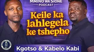 MMINO WA SIONE PODCAST - EPISODE 57 | Guest: Kabelo Kabi, accompanied by Kgotso