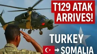 Turkey&rsquo;s T129 ATAK for Somalia &ndash; A New Era in Military Ties