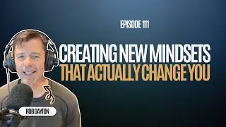Creating New Mindsets That Actually Change You
