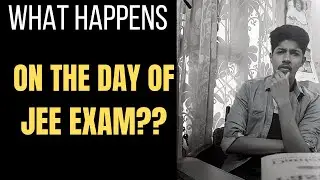 JEE 2021:WHAT HAPPENS ON THE DAY OF JEE EXAM||JEE MAINS 2021||Nikhil Sai V