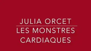 Les monstres cardiaques extrait/Julia Orcet