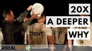 SEALFIT 20X | A DEEPER WHY | One Man's Journey | Physical & Emotional Intelligence