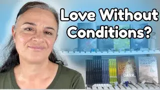 What Unconditional Love Is — And What It Isn’t