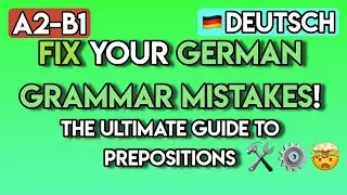 Master 100+ German Prepositions (A2-B1) | The Ultimate Guide to Accusative, Dative & Two-Way