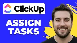 How To Assign Tasks In ClickUp (Quick Guide)