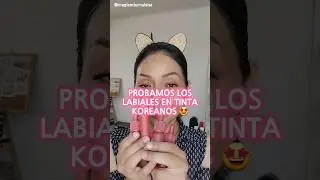 PROBAMOS LOS LABIALES EN TINTA KOREANOS 😱VALEN LA PENA? ✨️KBEAUTY EN PERU @maglambym