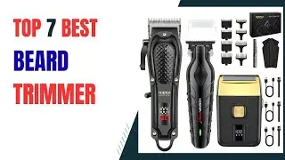 Top 7 Beard Trimmer in 2026 | Best Beard Trimmer in 2026