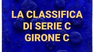 LA CLASSIFICA DI SERIE C GIRONE C