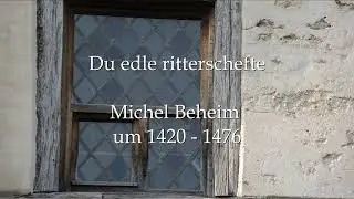 Du edle ritterschefte (Michel Beheim, um 1420 - 1476)