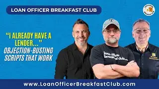 I Already Have a Lender…” – Objection-Busting Scripts That Work