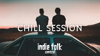 Chill Session &bull; Moody Indie Folk Playlist, Vol 1 (40 Tracks, 2 Hours)