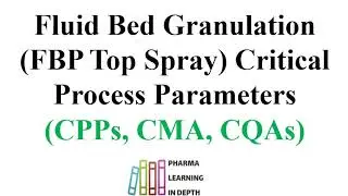 Fluid Bed Granulation Top Spray Critical Process Parameters.
