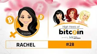 Rachel (@CryptoFinally) - High Heels of Bitcoin #28