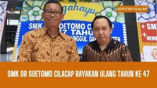 SMK Dr SOETOMO CILACAP RAYAKAN ULANG TAHUN KE 47 #smkbisa #cilacap #pnvchannel