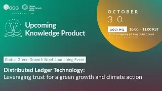 Launching: Distributed Ledger Technology: Leveraging trust for a green growth and climate action