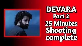 DEVARA Part 2 Release Date 2025 | 25 minutes Shooting complete | JNTR koratala Shiva