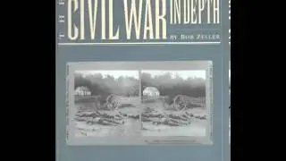 History Book Review: The Civil War in Depth: History in 3-D by Bob Zeller