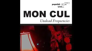 Mon Cul &ndash; Undead Frequencies (Live) [Popnihil]