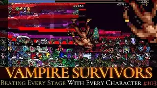 Vampire Survivors BESWEC 103 - Tearing a Bloody Swath With Minnah