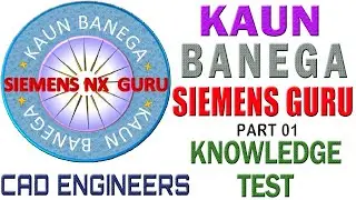 1. SIEMENS NX GURU PART 01 KNOWLEDGE TEST (20 Most important questions of Siemens NX).