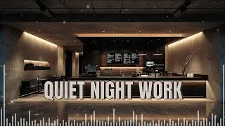 Quiet Night Work ☕ Deep Focus Caf&eacute; Music for Calm Late Night Productivity