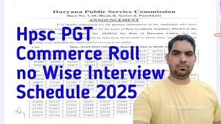 Hpsc PGT Commerce Roll no Wise Interview Schedule 2025 / Hpsc PGT Commerce / Hpsc latest update
