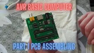 AVR BASIC COMPUTER &ndash; PART 1 PCB assembling