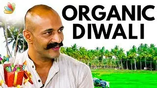 What is ORGANIC DIWALI ? : Actor Kishore Explains | Deepavali Special Interview