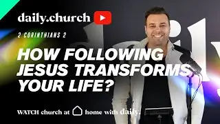 2 Corinthians 2 - How Following Jesus Transforms Your Life? - DAILY.church