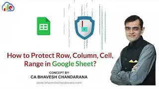 How to protect row, column, cell, range in Google Sheets (English) - CA Bhavesh Chandarana