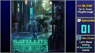 ✔️️ Start Playthrough - Satellite Reign [Blind] (Episode 1/3)
