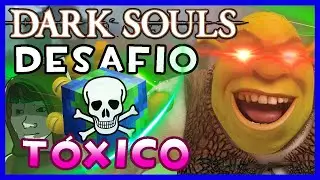 Desafio Imposs&iacute;vel? &Eacute; poss&iacute;vel zerar Dark Souls sendo 99% T&oacute;xico?