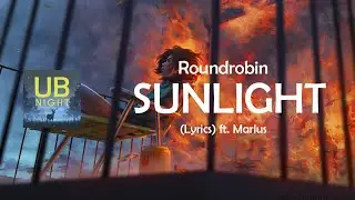 Roundrobin - Sunlight ft. Marlus (Lyrics) by [UB Night]