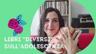 Libri bellissimi e diversi dal solito con protagonisti adolescenti