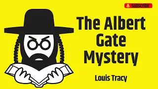 The Albert Gate Mystery by Louis Tracy(Part 1)